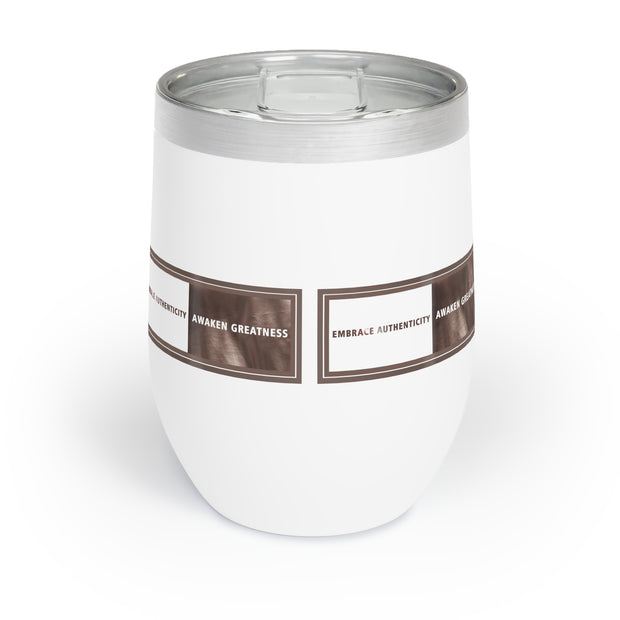 Embrace Authenticity Awaken Greatness Chill Wine Tumbler