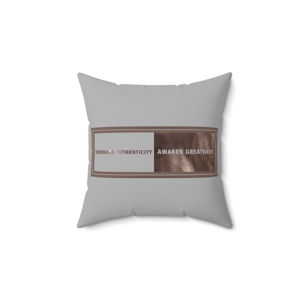 Embrace Authenticity Awaken Greatness Spun Polyester Square Pillow