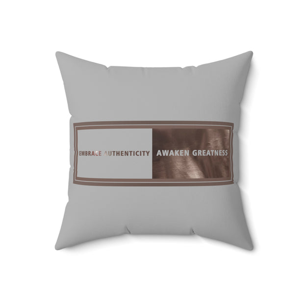 Embrace Authenticity Awaken Greatness Spun Polyester Square Pillow