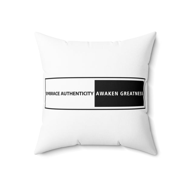 Embrace Authenticity Awaken Greatness Spun Polyester Square Pillow