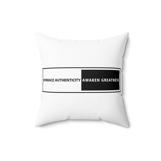 Embrace Authenticity Awaken Greatness Spun Polyester Square Pillow